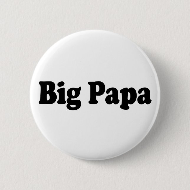 Big Papa Pinback Button (Front)