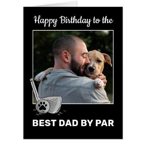 BIg Pet Photo Best Dad By Par Golf Birthday Card