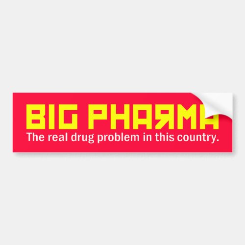 big pharma bumper sticker