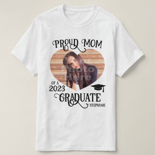 Big Photo Heart Proud Mom 2023 Graduation T_Shirt