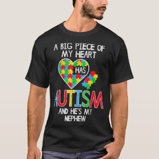 Big Piece Of My Heart Has Autism Nephew Awareness T-Shirt