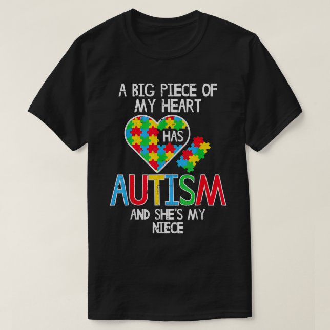 Big Piece Of My Heart Has Autism Niece Awareness A T-Shirt (Design Front)