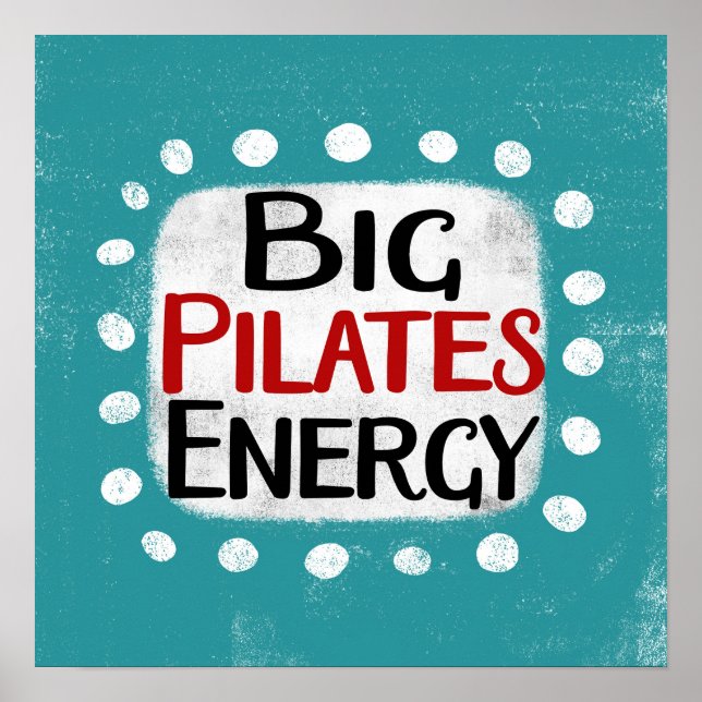 Big Pilates Energy Poster Wall Art (Front)