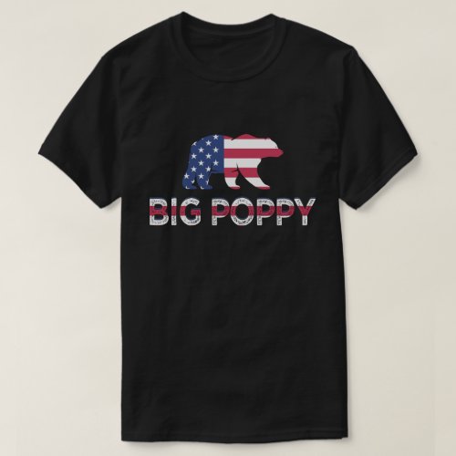 Big Poppy Gift Fathers Day Novelty 4th of July T_Shirt