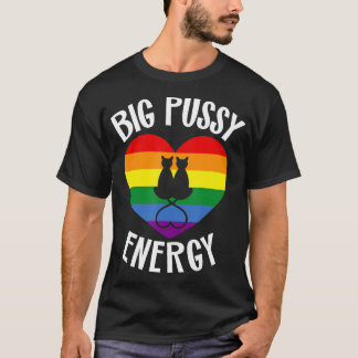 Big Pussy Energy Lesbian Gay Pride Stuff Cat Rainb T-Shirt