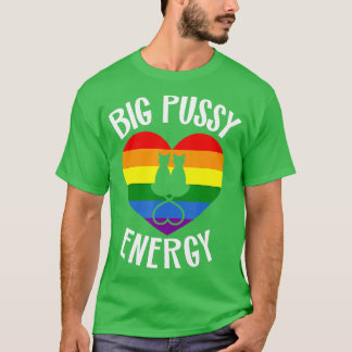 Big Pussy Energy Lesbian Gay Pride Stuff Cat Rainb T-Shirt