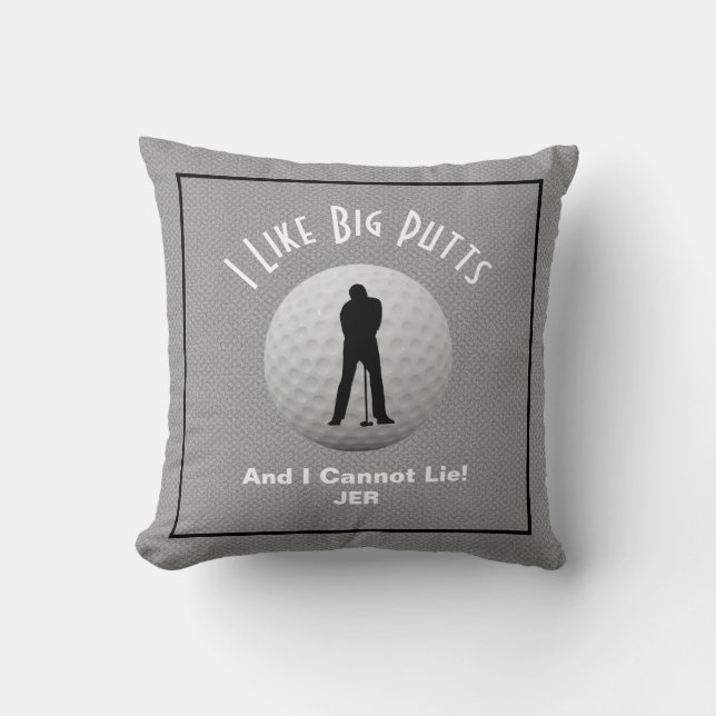 Big Putts Funny Golfer Novelty Quote Personalized Throw Pillow (Front)