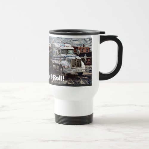 Big Rig Heavy Transport Vehicle Truck Travel Mug