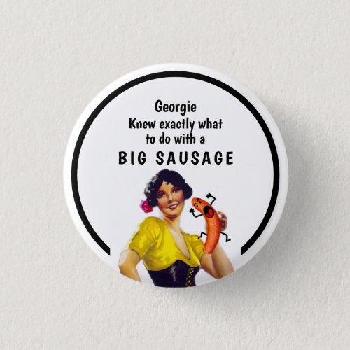 Big Sausage  Button