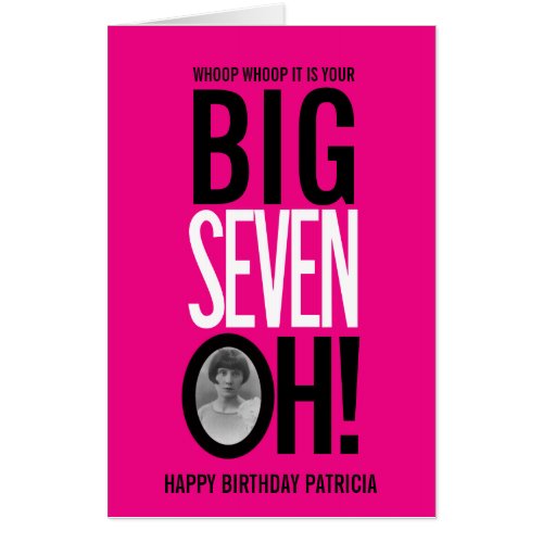 BIG SEVEN OH photo pink 70th birthday Card