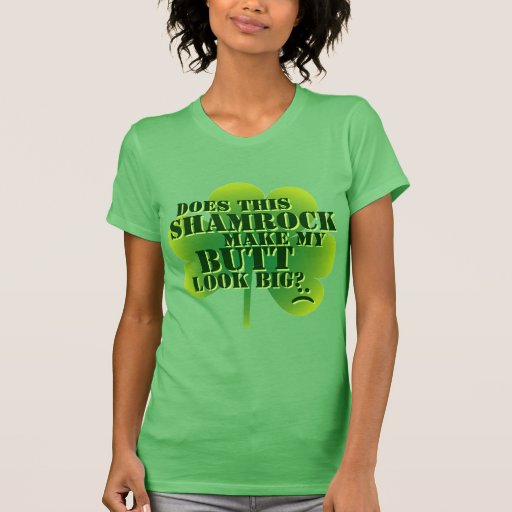 Big Shamrock Butt Shirt | Zazzle