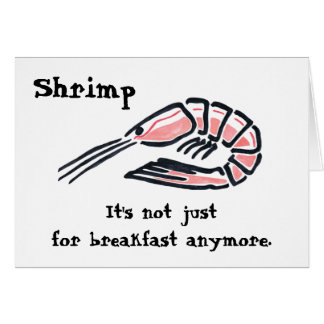 Big Shrimp, Shrimp, It's not just for breakfast... Cards