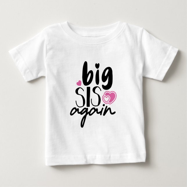 Big Sis Again Baby T-Shirt (Front)