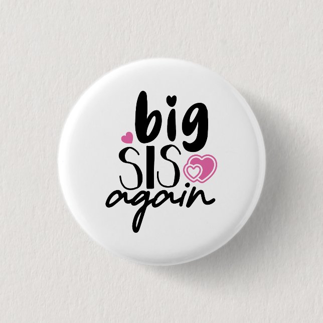 Big Sis Again Button (Front)