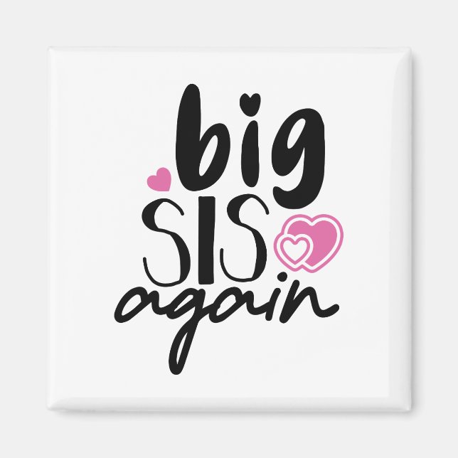 Big Sis Again Magnet (Front)