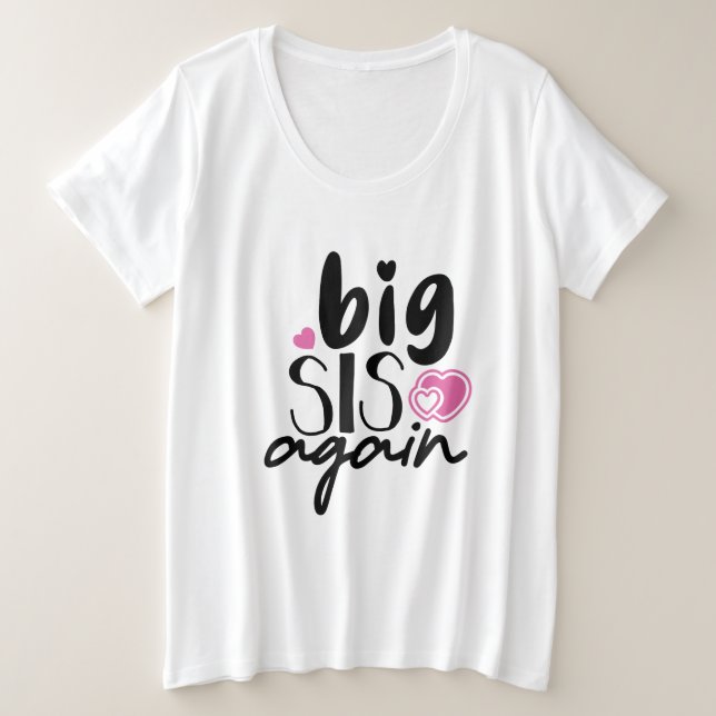 Big Sis Again Plus Size T-Shirt (Design Front)