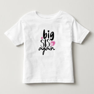 Big Sis Again Toddler T-shirt