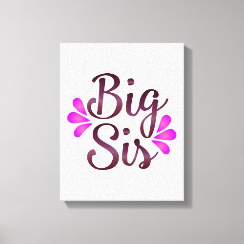 Big Sis Canvas Print