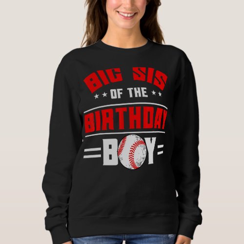 Big Sis Of The Birthday Boy Baseball Theme Family  Sweatshirt
