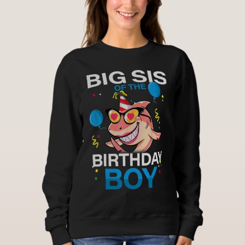 Big Sis of The Birthday Boy Shark Ocean Theme Matc Sweatshirt