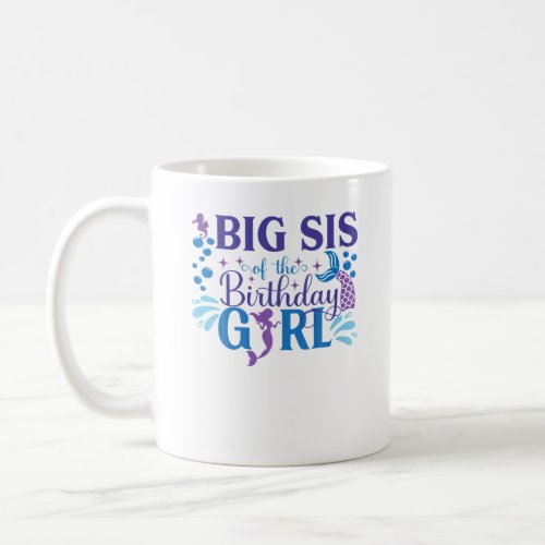 Big Sis of The Birthday for Girl Mermaid First Bir Coffee Mug