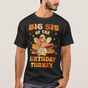 Big Sis Of The Birthday Turkey Bow Family Matching T-Shirt