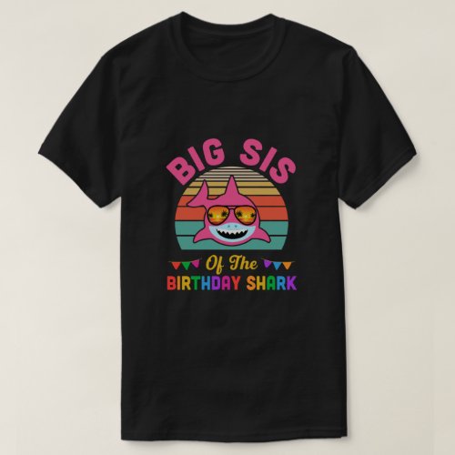 Big Sis Of The Shark Birthday Sister Matching Fami T_Shirt