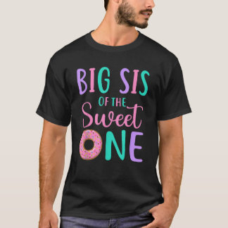 Big Sis of the Sweet One Sister 1st Birthday Girl T-Shirt