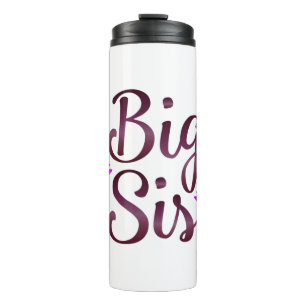 Big Sis Thermal Tumbler