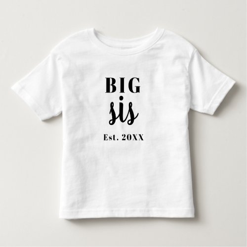 Big Sis Year Toddler T_shirt