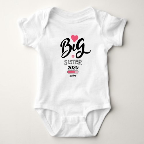 Big sister 2020 loading baby bodysuit