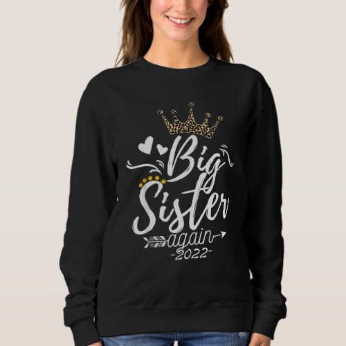 Big Sister 2022 Again Leopard Print Soon to be Big Sweatshirt