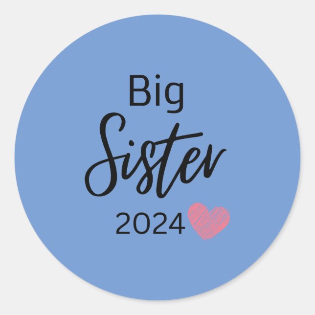 big sister 2024 classic round sticker (Front)