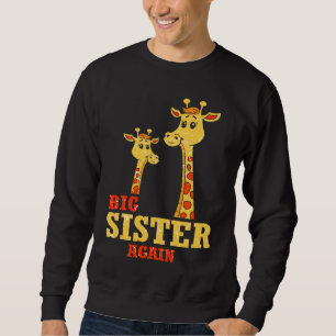 Big Sister again Giraffe Baby Girl Older Daughter  Sweatshirt