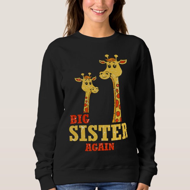 Big Sister again Giraffe Baby Girl Older Daughter  Sweatshirt (Front)