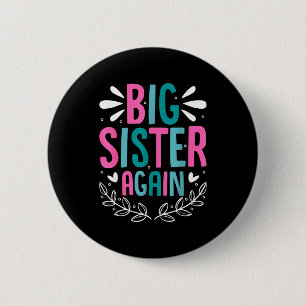 Big Sister Again Girls Sibling Announcement Funny Button