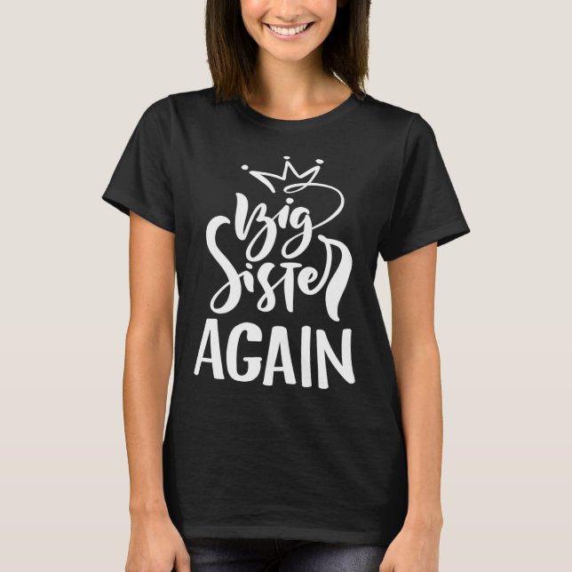 Big Sister Again Kids Big Sister Soon To Be Big Si T-Shirt (Front)