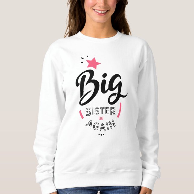 Big sister again sweatshirt (Front)