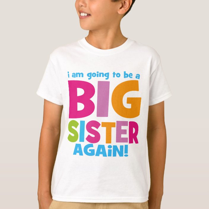 big sister again t shirt