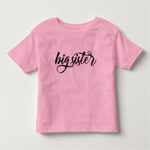 Big Sister Black Brushed Lettering Toddler T_shirt
