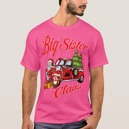 Big Sister Claus Santa  Christmas Funny Awesome Gi T_Shirt