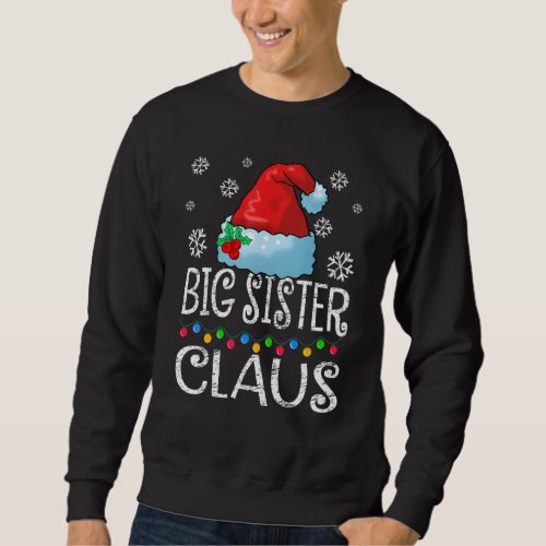 Big Sister Claus Santa Hat Lights Christmas Matchi Sweatshirt