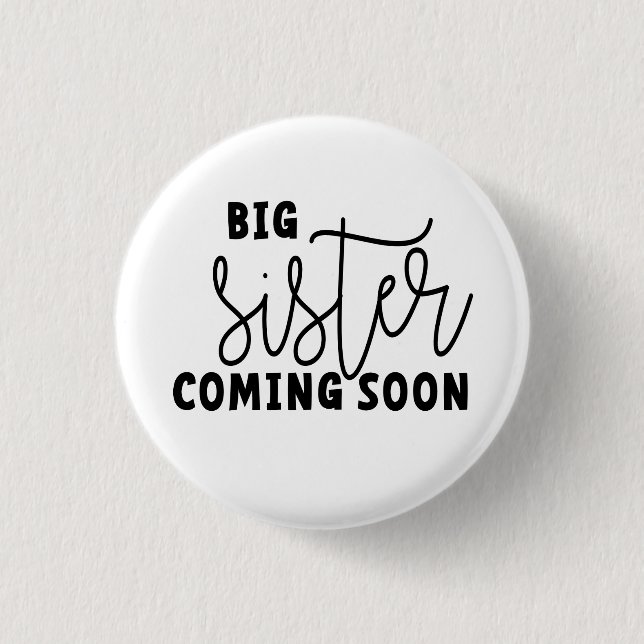 Big sister coming soon. Wordt binnenkort grote zus Button (Front)