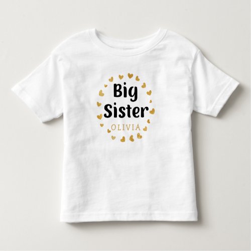 Big Sister Custom Name with gold hearts Toddler T_shirt