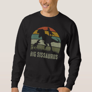 Big Sister Dinosaur T Rex Big Sissaurus 2 Kids Fam Sweatshirt