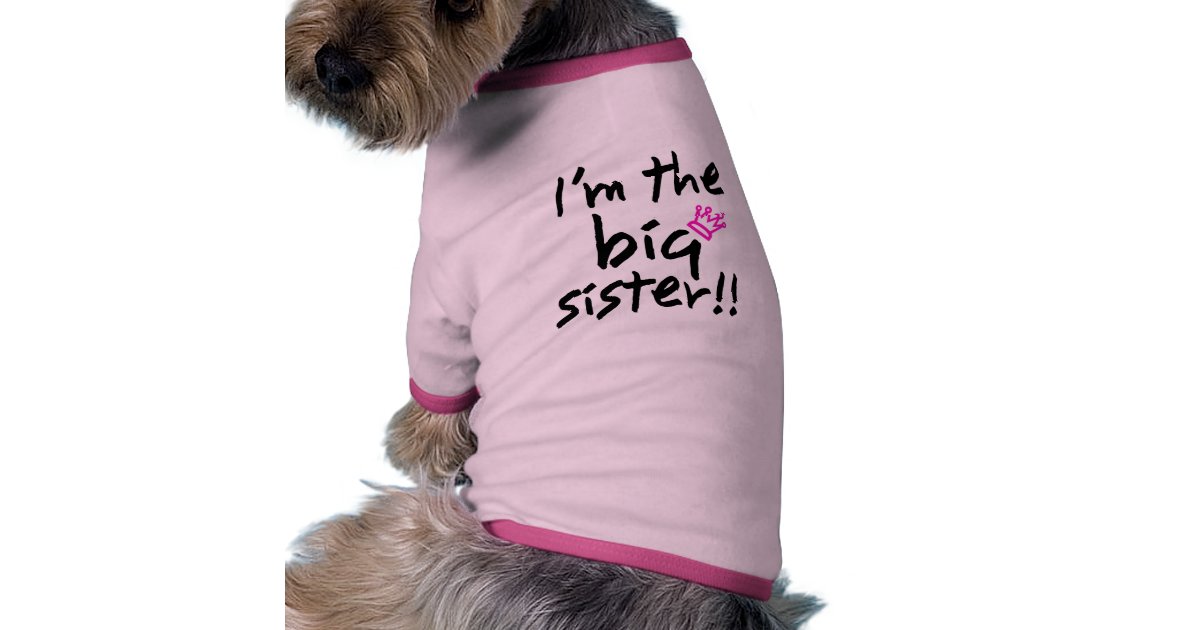 Big Sister Dog Shirt Zazzle