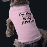 Big Sister Dog Shirt<br><div class="desc">A great way to announce you're having a baby!!</div>