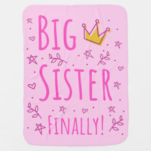 Big Sister Finally III Baby Blanket