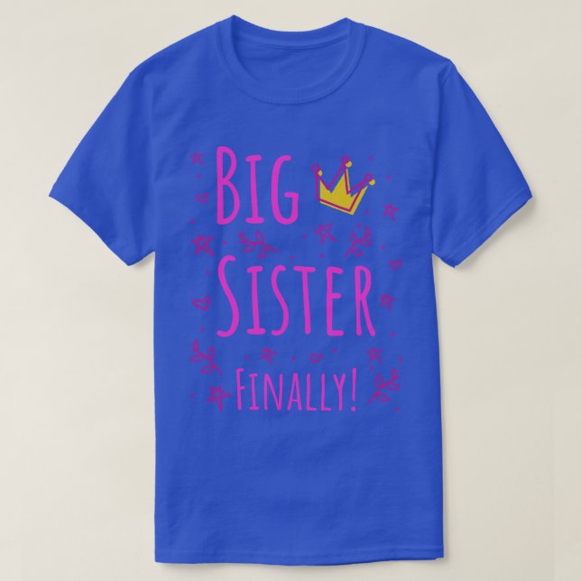 Big Sister Finally III T-Shirt (Design Front)