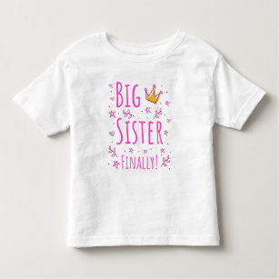 Big Sister Finally III Toddler T-shirt